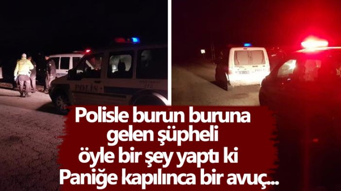 Kayseri'de polisle burun buruna gelen şüpheli öyle bir şe yaptı ki! Paniğe kapılınca bir avuç...