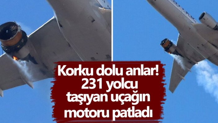 Korku dolu anlar! 231 yolcu taşıyan uçağın motoru havada patladı