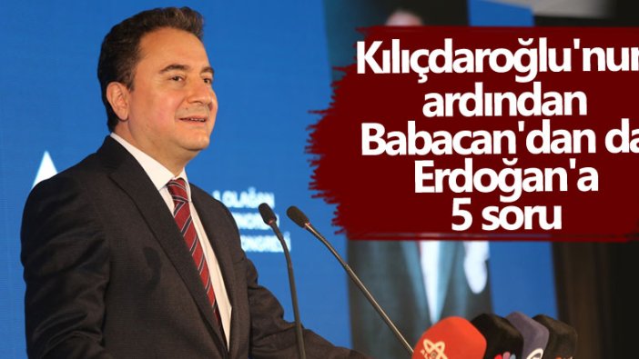 Kılıçdaroğlu'nun ardından Ali Babacan'dan da Erdoğan'a 5 soru 