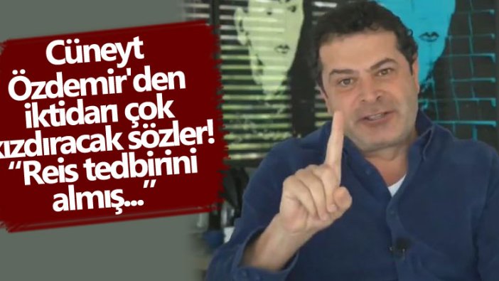 Cüneyt Özdemir'den iktidarı çok kızdıracak sözler! Reis tedbirini almış... 