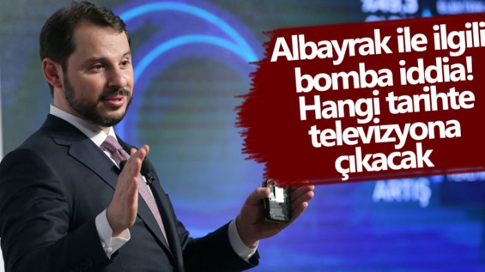 Berat Albayrak ile ilgili bomba iddia! Hangi tarihte televizyona çıkacak