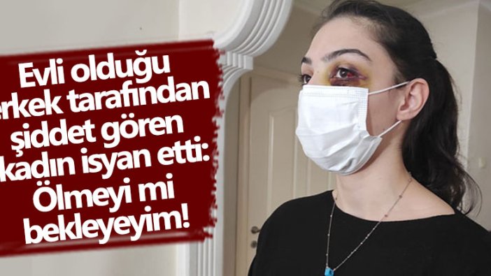 Bayrampaşa'da evli olduğu erkek tarafından şiddet gören kadın isyan etti!