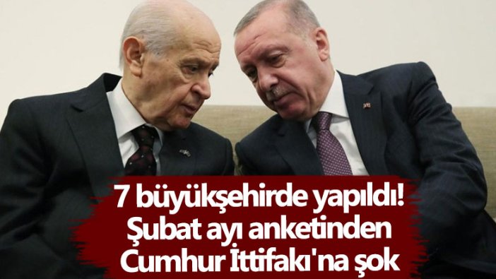 7 büyükşehirde yapıldı! Şubat ayı anketinden Cumhur İttifakı'na şok