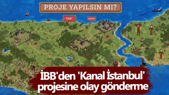 İBB'den Kanal İstanbul projesine olay gönderme