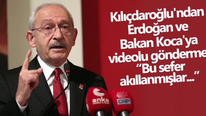 CHP lideri Kılıçdaroğlu'ndan Erdoğan ve Koca'ya videolu gönderme! Bu sefer akıllanmışlar...  