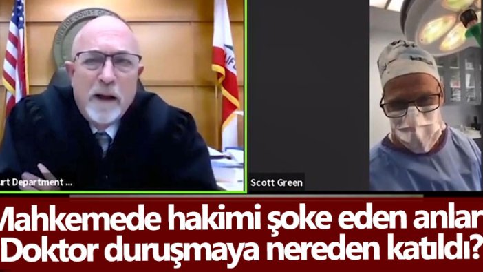 ABD'de mahkemede hakimi şoke eden anlar! Doktor duruşmaya nereden katıldı