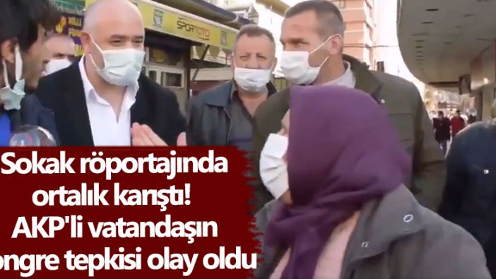 Sokak röportajında ortalık karıştı!  AKP'li vatandaşın kongre tepkisi olay oldu