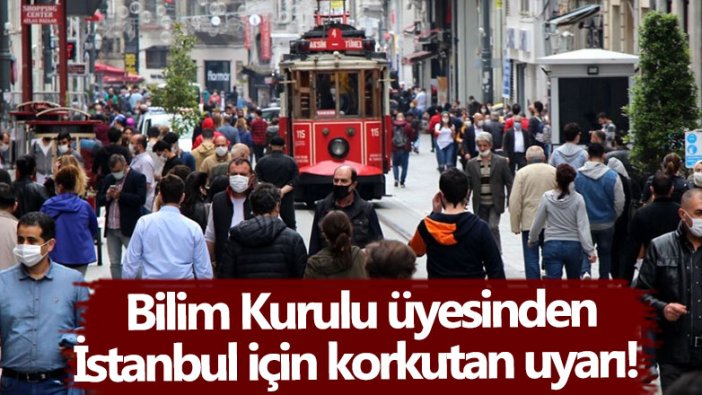 Bilim Kurulu Üyesi Prof. Dr. Yavuz'dan İstanbul için korkutan uyarı!