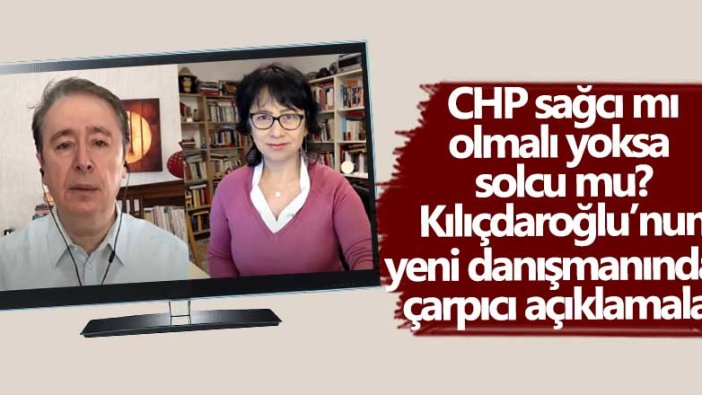 CHP sağcı mı olmalı solcu mu? Kemal Kılıçdaroğlu'nun yeni danışmanı İbrahim Uslu'dan çarpıcı açıklamalar