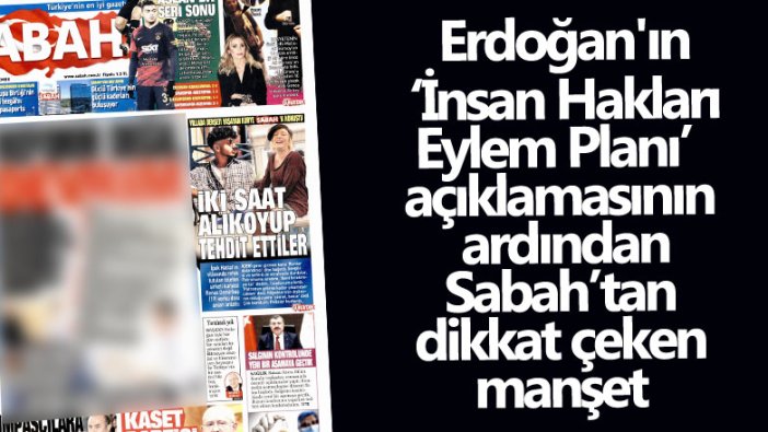 Erdoğan'ın açıklamalarının ardından Sabah gazetesinden dikkat çeken manşet 