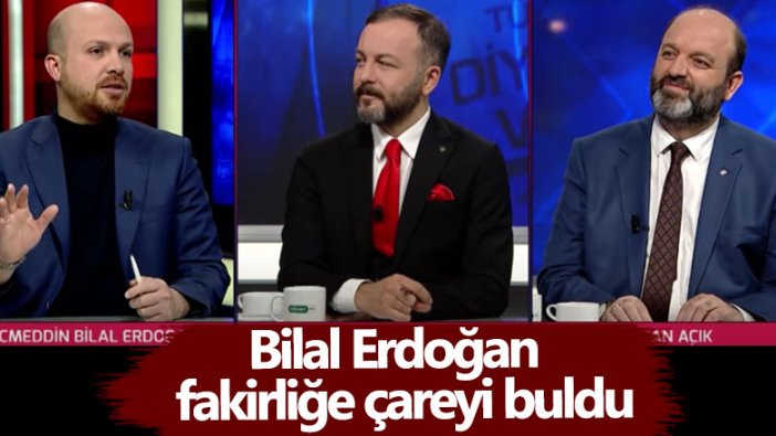 Bilal Erdoğan fakirliğe çareyi buldu