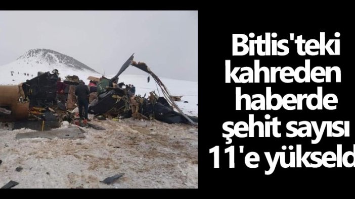 Bitlis'teki kahreden  haberde şehit sayısı 11'e yükseldi