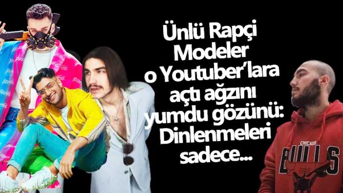 Ünlü Rapçi Modeler (Barış Atakan) Youtuber'ları fena bombaladı: Dinlenme sebepleri...