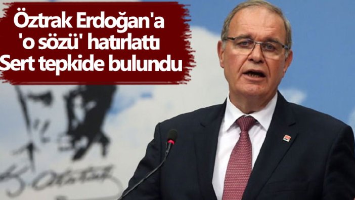 Faik Öztrak Erdoğan'a 'o sözü' hatırlattı! Sert tepkide bulundu