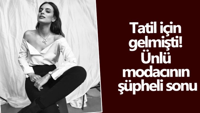 Tasarımcı Aslı Yılmaztürk evinde ölü bulundu!