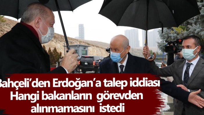 Devlet Bahçeli'den Erdoğan'a flaş talep iddiası: Bazı bakanlar görevden alınmasın