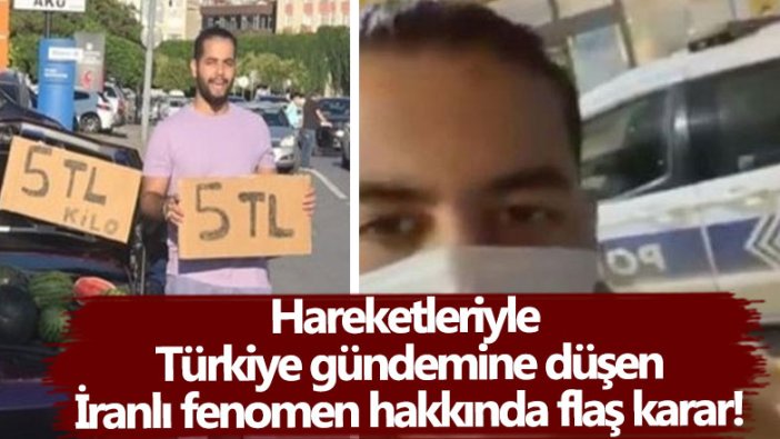 Hareketleriyle Türkiye gündemine düşen İranlı fenomen hakkında şok karar!