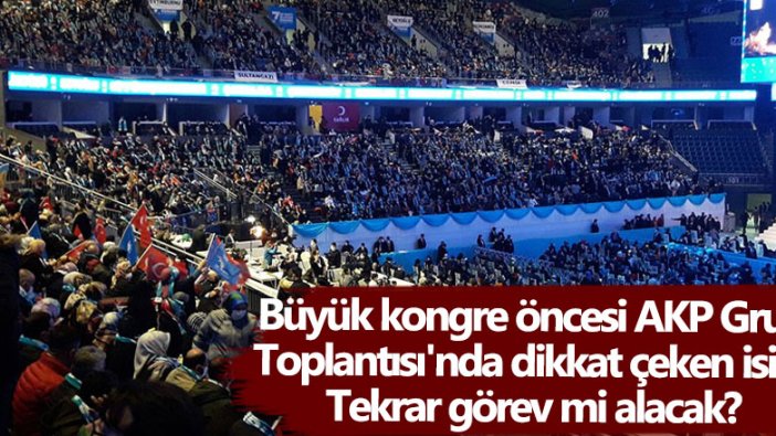 Büyük kongre öncesi AKP Grup Toplantısı'nda dikkat çeken isim