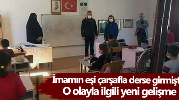 İmamın eşi çarşafla derse girmişti! O olayla ilgili yeni gelişme