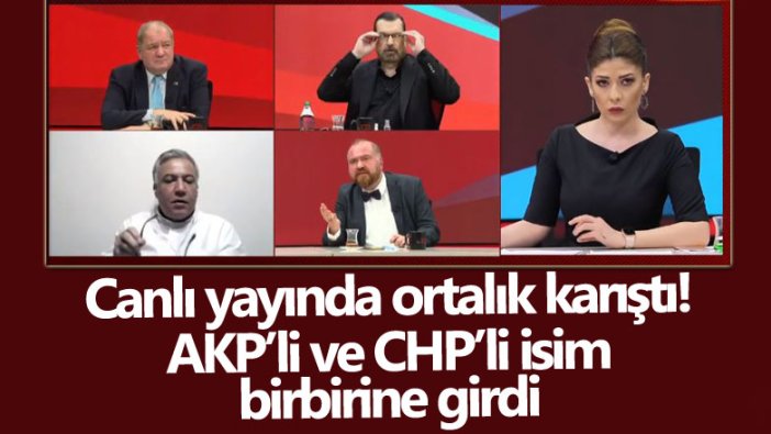 Canlı yayında ortalık karıştı! AKP'li ve CHP'li isim birbirine girdi