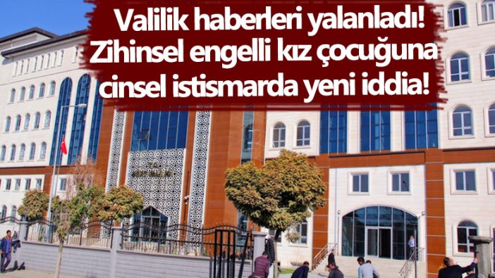 Siirt Valiliği haberleri yalanladı!  Zihinsel engelli kız çocuğuna cinsel istismarda yeni iddia!