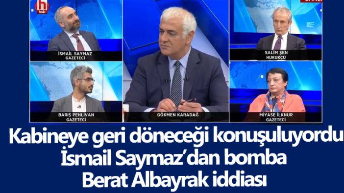 Berat Albayrak geri dönecek mi? İsmail Saymaz'dan canlı yayında dikkat çeken sözler 