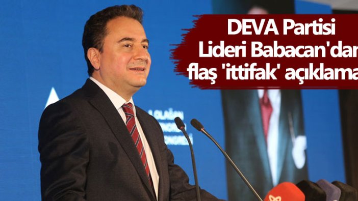 DEVA Partisi Lideri Ali Babacan ittifaka yeşil ışık yaktı
