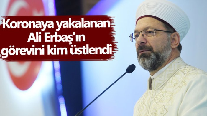 Fatih Altaylı'dan olay yazı! Koronaya yakalanan Ali Erbaş'ın görevini kim üstlendi