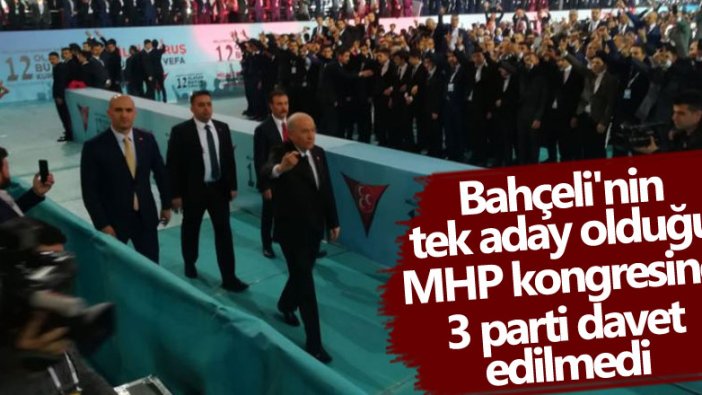 Devlet Bahçeli'nin tek aday olduğu MHP kongresine 3 parti davet edilmedi 