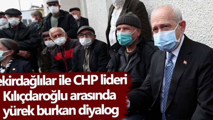 CHP lideri Kemal Kılıçdaroğlu Tekirdağ'da vatandaşların sorunlarını dinledi