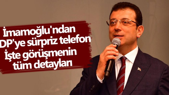 İmamoğlu'ndan HDP'ye sürpriz telefon! İşte görüşmenin tüm detayları