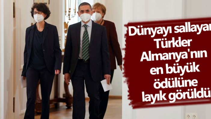 Dünyayı sallayan Türkler Almanya'nın en büyük ödülüne layık görüldü