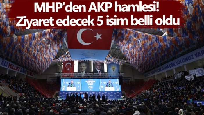 MHP'den AKP hamlesi! Ziyaret edecek 5 isim belli oldu