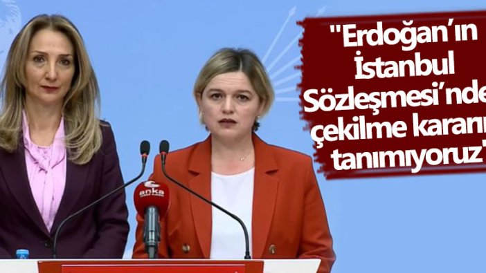 CHP Genel Sekreteri Selin Sayek Böke: Erdoğan’ın İstanbul Sözleşmesi’nden çekilme kararını tanımıyoruz