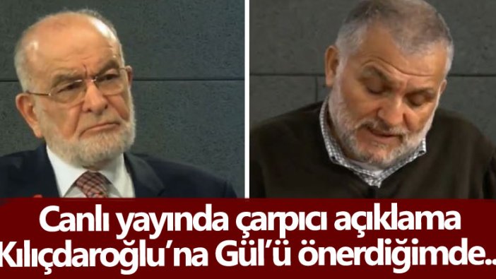 Karamollaoğlu'ndan çarpıcı açıklama! Kılıçdaroğlu'na Abdullah Gül'ü önerdiğimde...