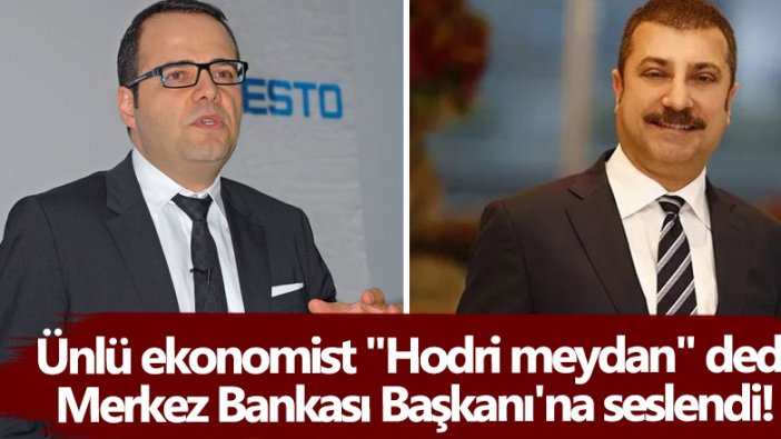 Ünlü ekonomist Özgür Demirtaş "Hodri meydan" dedi Merkez Bankası Başkanı Şahap Kavcıoğlu'na seslendi!