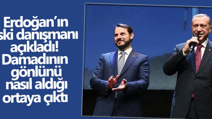 Erdoğan'ın eski danışmanı Akif Beki açıkladı! Damadı Berat Albayrak'ın gönlünü nasıl aldığı ortaya çıktı 