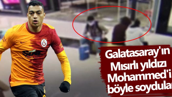 Galatasaray'ın Mısırlı yıldızı Mohammed'i böyle soydular