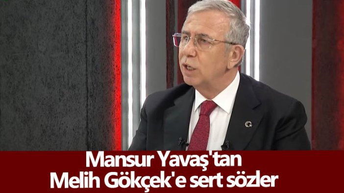 Mansur Yavaş'tan Melih Gökçek'e sert sözler: Psikolojisi bozuk