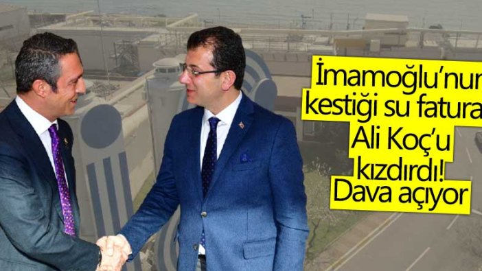 İBB Başkanı Ekrem İmamoğlu'nun kestiği su faturası Fenerbahçe Başkanı Ali Koç'u kızdırdı! Dava açıyor