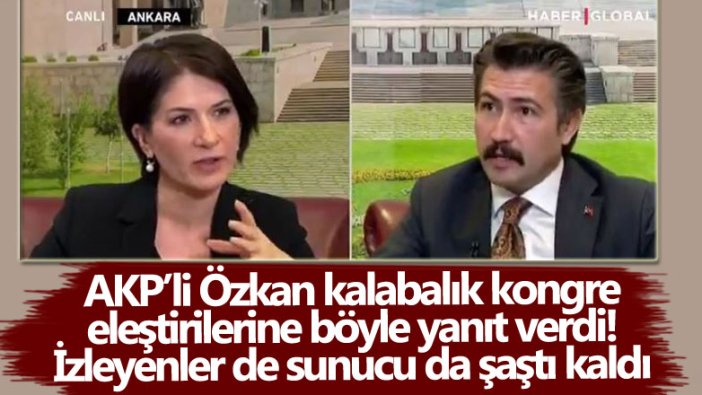 AKP'li Cahit Özkan'dan kalabalık kongre eleştirilerine çok konuşulacak yanıt