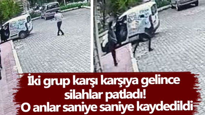 İki grup karşı karşıya gelince  silahlar patladı!  O anlar saniye saniye kaydedildi