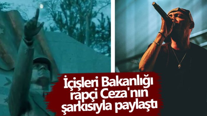 İçişleri Bakanlığı rapçi Ceza'nın şarkısıyla paylaştı 