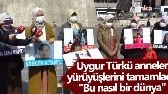 Uygur Türkü anneler yürüyüşlerini tamamladı! Bu nasıl bir dünya... 