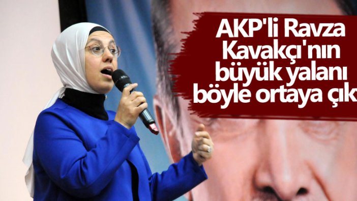 AKP'li Ravza Kavakçı'nın büyük yalanı böyle ortaya çıktı 