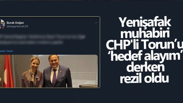 Yeni Şafak muhabiri Burak Doğan CHP'li Seyit Torun'u hedef alayım derken rezil rüsva oldu  