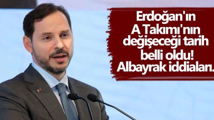 Erdoğan'ın A Takımı'nın değişeceği tarih belli oldu! Albayrak iddiaları...