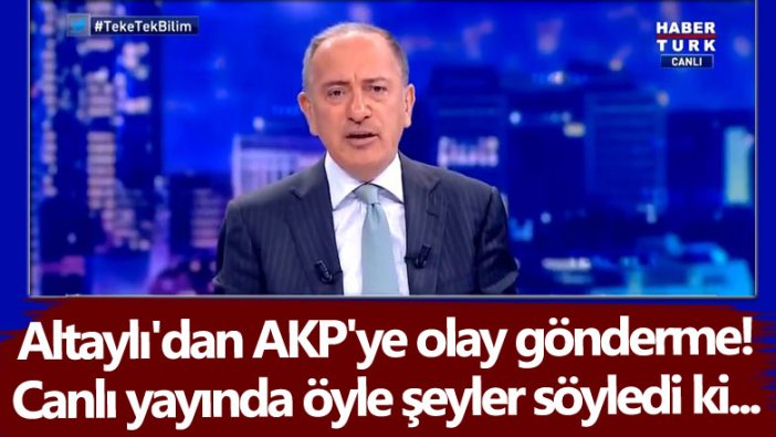 Fatih Altaylı'dan AKP'ye olay gönderme! Canlı yayında öyle şeyler söyledi ki... 