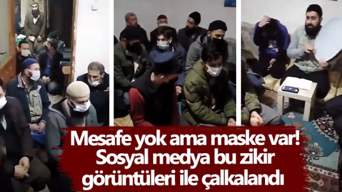 Mesafe yok ama maske var!  Sosyal medya bu zikir  görüntüleri ile çalkalandı