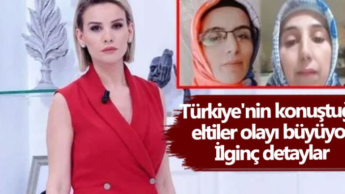 Türkiye'nin konuştuğu Hamide Duman eltilerin olayı büyüyor! İlginç detaylar